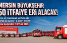 Mersin Büyükşehir Belediyesi 50 İtfaiye Eri Alacak!