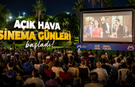 Mersin'de Açık Hava Sinema Günleri Başladı