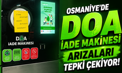 Osmaniye’de DOA İade Makinesiyle İlgili Aksaklık İddiaları