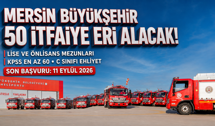 Mersin Büyükşehir Belediyesi 50 İtfaiye Eri Alacak!